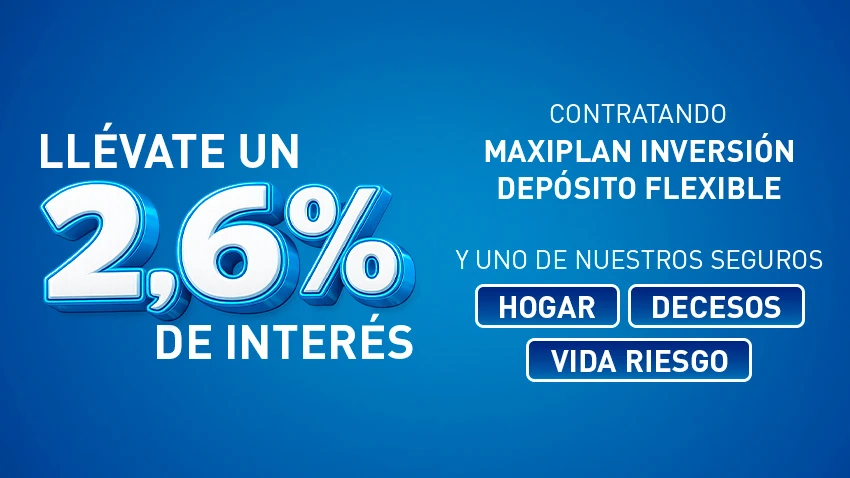MaxiPlan Inversión Depósito Flexible