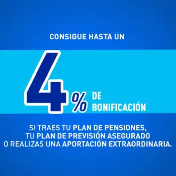 Creatividad promocional en fondo azul con la oferta de hasta un 4% de bonificación por traer un plan de pensiones, un plan de previsión asegurado o realizar una aportación extraordinaria