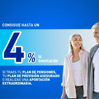 Creatividad promocional en fondo azul con la oferta de hasta un 4% de bonificación por traer un plan de pensiones, un plan de previsión asegurado o realizar una aportación extraordinaria