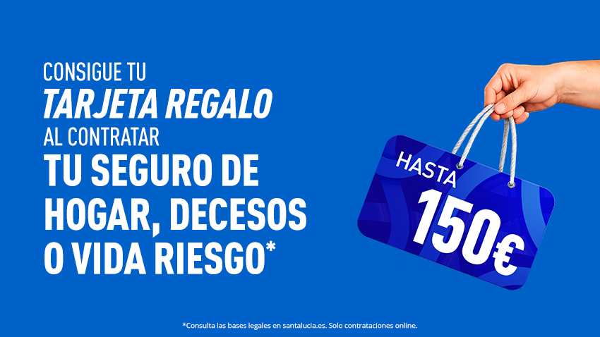 Promoción Santalucía con tarjeta regalo de hasta 150 euros por contratar un seguro de hogar, decesos o vida riesgo